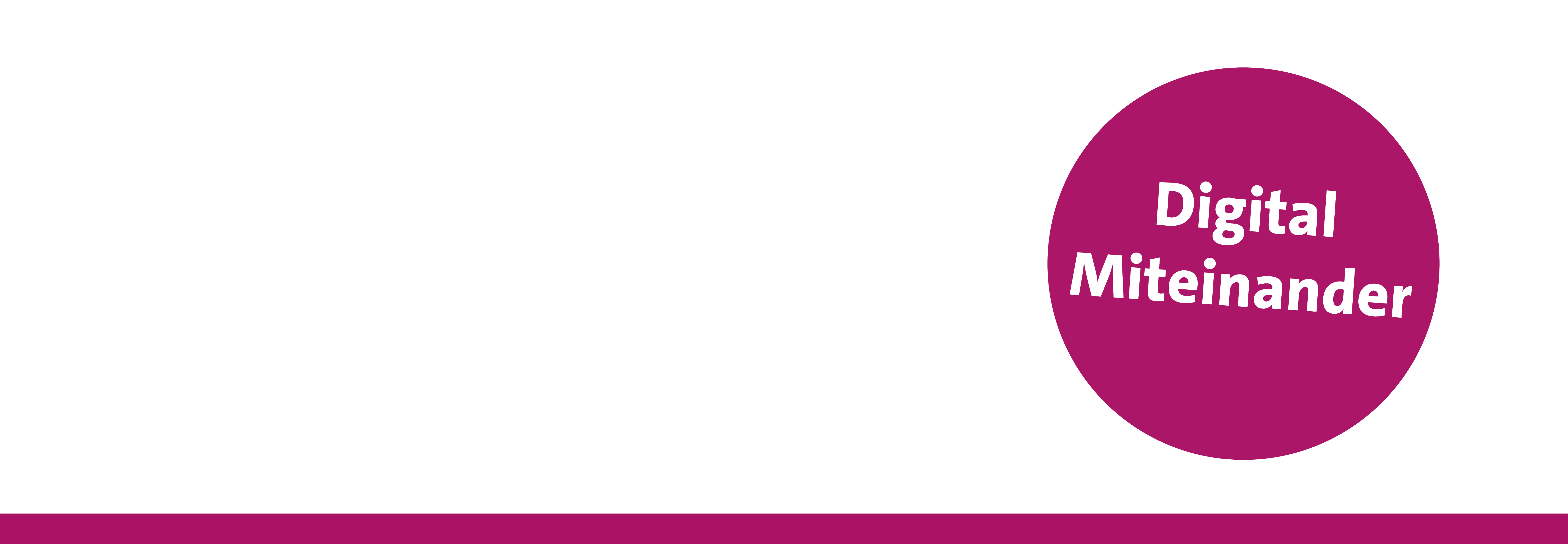 Eine Gruppe Menschen legt die Hände im Kreis zusammen, pinker Kreis mit der Aufschrift: Digital Miteinander